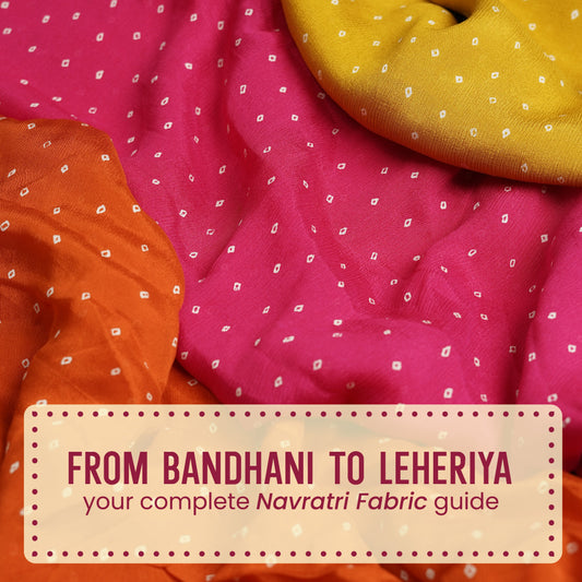 From Bandhani to Mukaish: Your Complete Navratri Fabric Guide