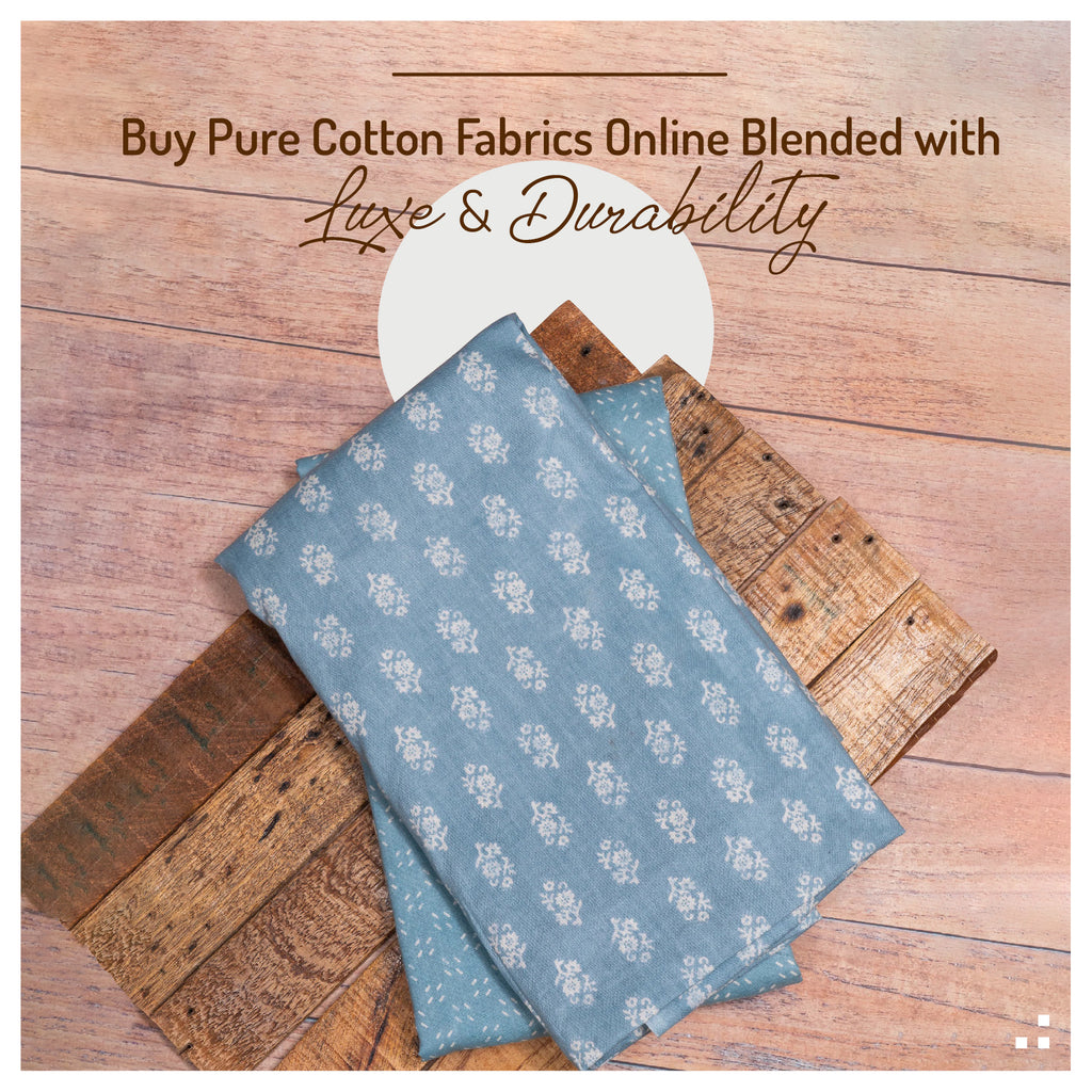 Buy Pure Cotton Fabrics Online Blended with Luxe & Durability