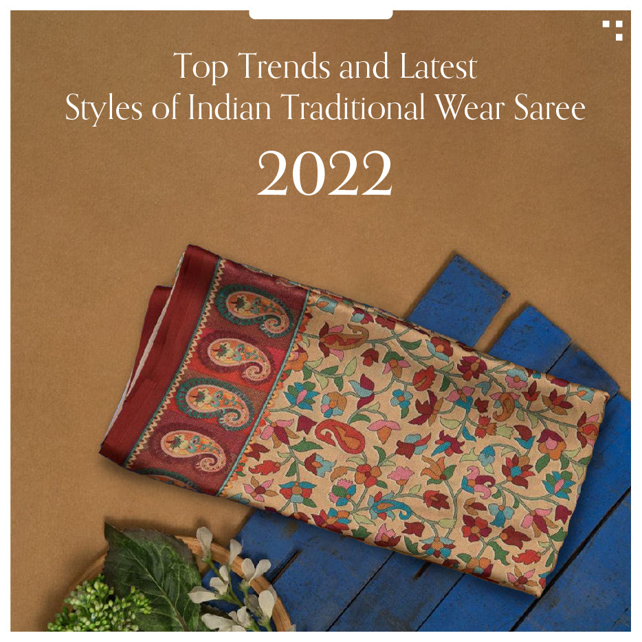 Top Trends and Latest Styles of Indian Traditional Wear Saree – 2022